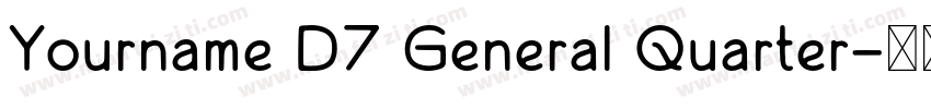 Yourname D7 General Quarter字体转换